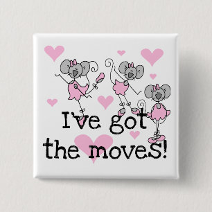 I've Got the Moves Ballerina T-shirts and Gifts 15 Cm Square Badge