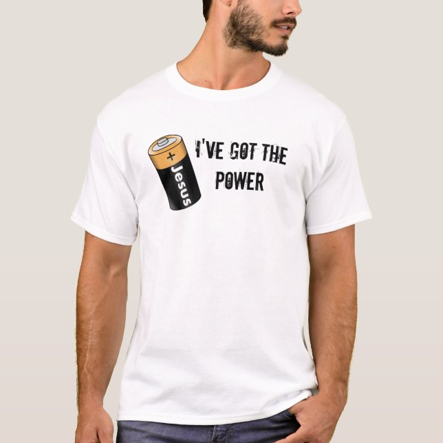I've Got The POWER (Jesus Battery) T-Shirt (Front)