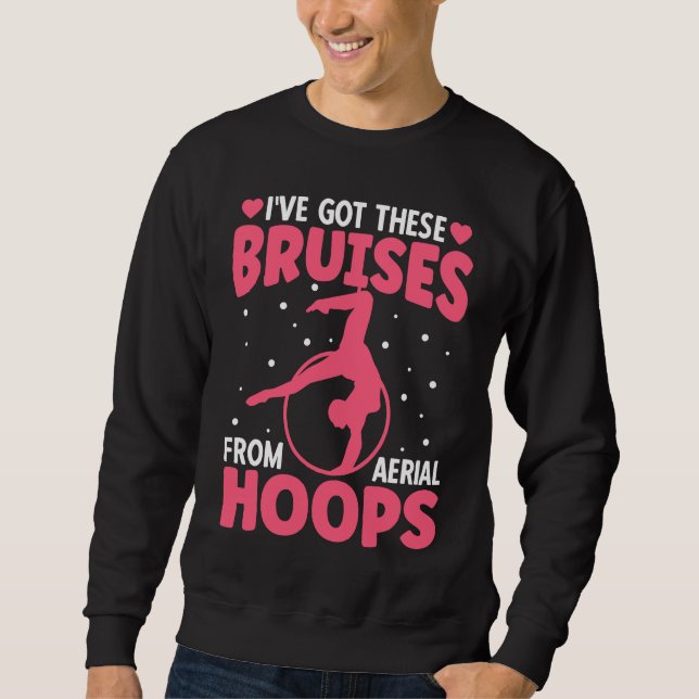 I've Got These Bruises From Aerial Hoops Sweatshirt (Front)