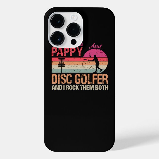 I've Got Two Titles Pappy And Disc Golfer And I Ro iPhone Case (Back)