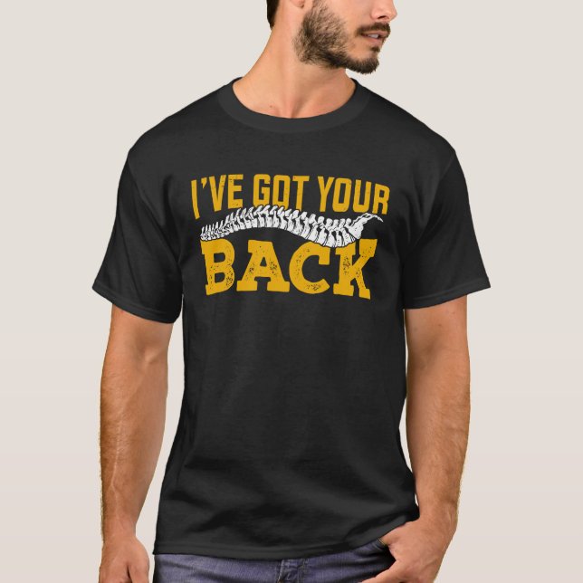 I've Got Your Back Funny Chiropractor Gift T-Shirt (Front)