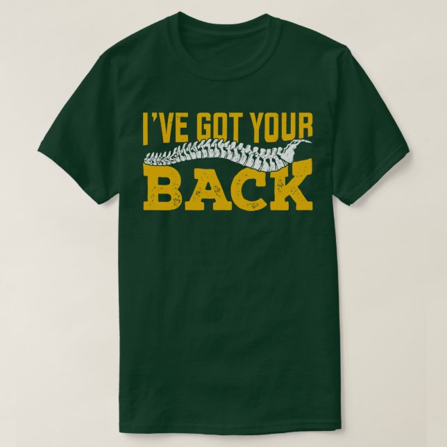 Ive Got Your Back Funny Chiropractor Gift T-Shirt (Design Front)