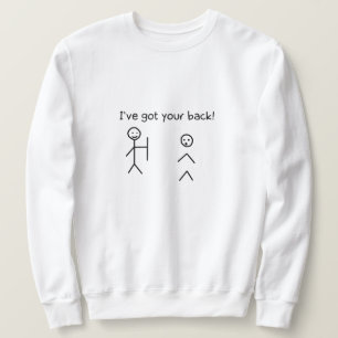 I've Got Your Back Funny Stickman Meme Sweatshirt
