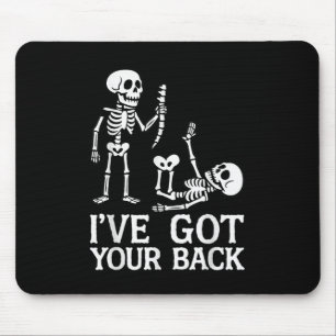 Ive Got Your Back Halloween Skeletons Costume Funn Mouse Pad