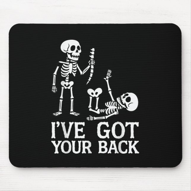 Ive Got Your Back Halloween Skeletons Costume Funn Mouse Pad (Front)