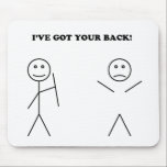 I've got your back mouse pad<br><div class="desc">funny</div>