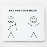 I've got your back mouse pad<br><div class="desc">funny</div>
