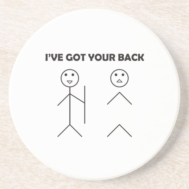 I've got your back-stick men coaster (Front)