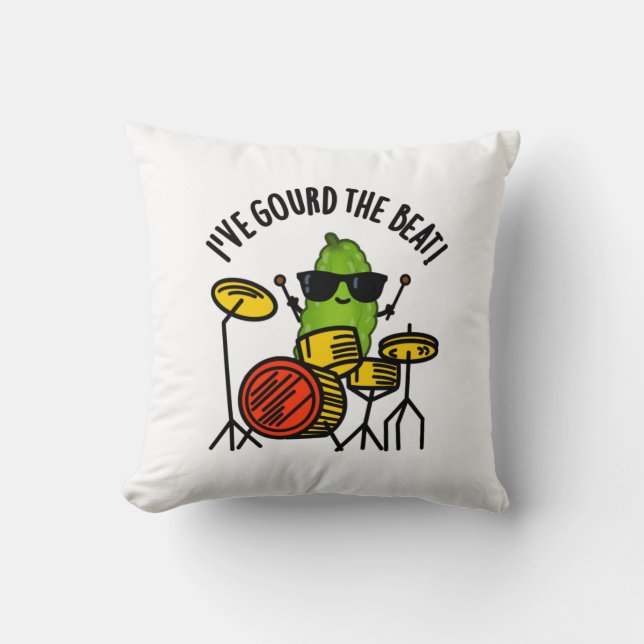 I've Gourd The Beat Funny Drummer Pun  Cushion (Front)
