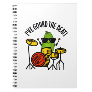I've Gourd The Beat Funny Drummer Pun  Notebook