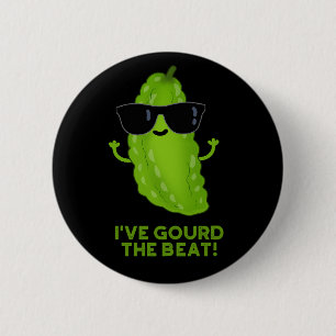 I've Gourd The Beat Funny Veggie Pun Dark BG 6 Cm Round Badge