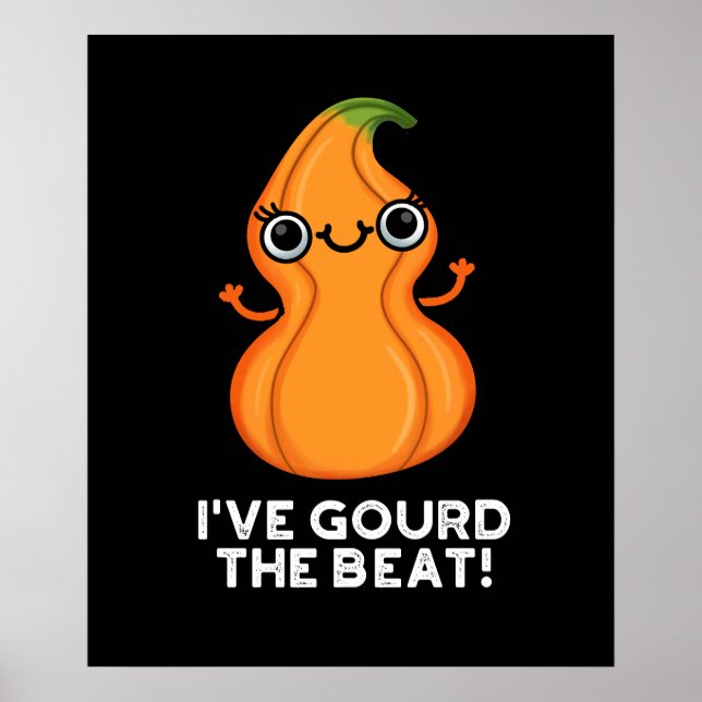 I've Gourd The Beat Funny Veggie Pun Dark BG Poster (Front)