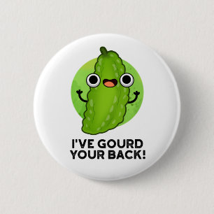 I've Gourd Your Back Funny Veggie Pun  6 Cm Round Badge