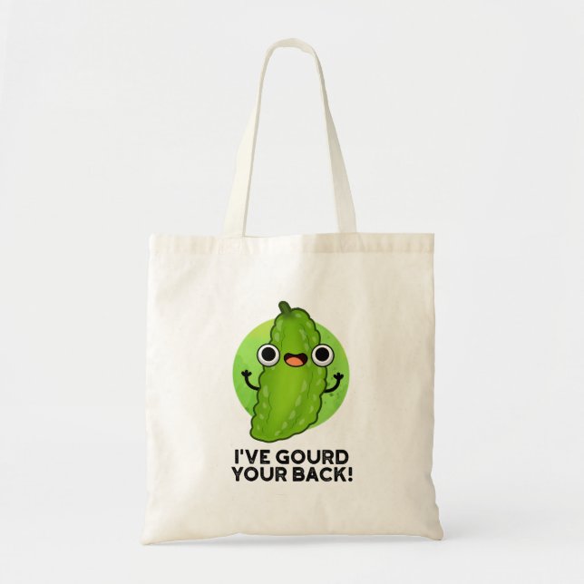 I've Gourd Your Back Funny Veggie Pun  Tote Bag (Front)