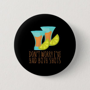 I've had both my shots drinking funny vaccination  6 cm round badge