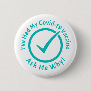 I've Had My Covid-19 Vaccine Ask Me Why Aqua 6 Cm Round Badge