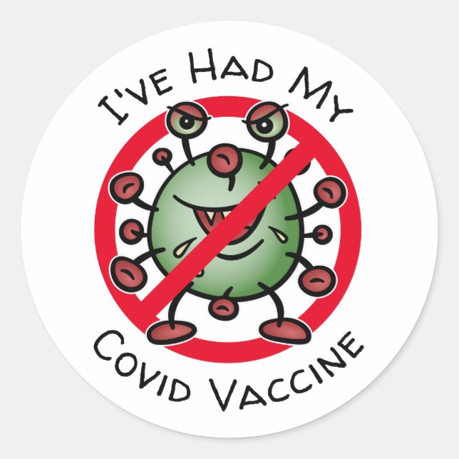 I've Had My Covid Vaccine Funny Cartoon Virus Sign Classic Round Sticker (Front)