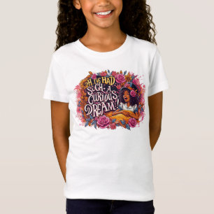 I've Had Such a Curious Dream Alice in Wonderland T-Shirt