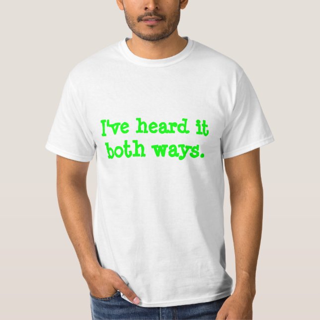I've heard it both ways. T-Shirt (Front)