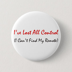 I've Lost All Control 6 Cm Round Badge
