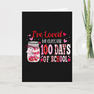I've Loved My Cl For 100 Days Of School Valentine  Card