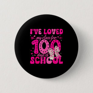 I've Loved My Cl For 100 Days Of School Valentines 6 Cm Round Badge