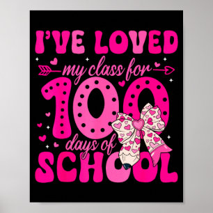 I've Loved My Cl For 100 Days Of School Valentines Poster