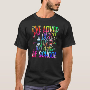 Ive Loved My Class For 100 Days 100 Days Of Schoo T-Shirt