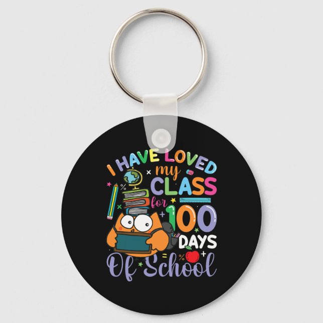 I've Loved My Class For 100 Days Of School 100th D Key Ring (Front)