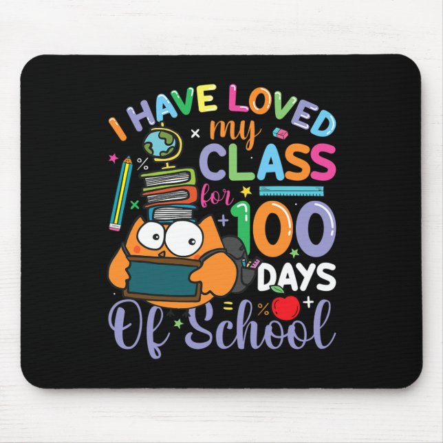 I've Loved My Class For 100 Days Of School 100th D Mouse Pad (Front)