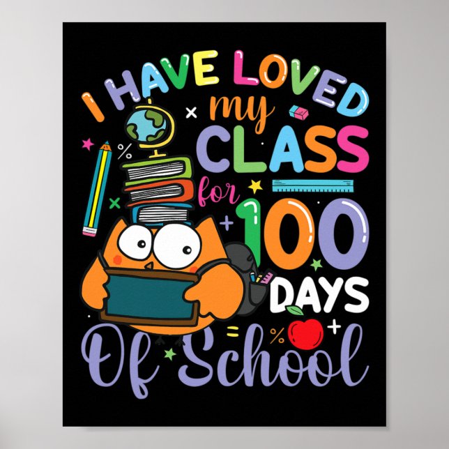 I've Loved My Class For 100 Days Of School 100th D Poster (Front)