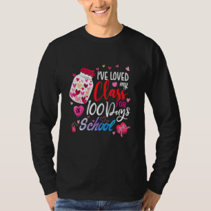 I've loved My Class For 100 Days Of School 100th d T-Shirt
