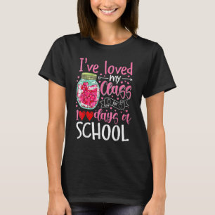 I've loved My Class For 100 Days Of School 100th d T-Shirt