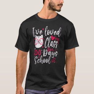 I've Loved My Class For 100 Days Of School Smarter T-Shirt