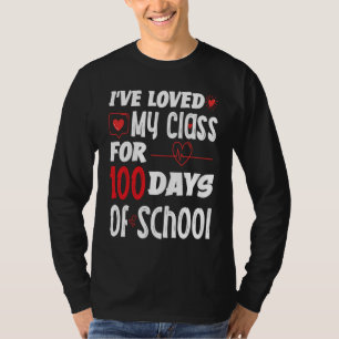 I've Loved My Class For 100 Days of School Teacher T-Shirt