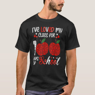 I've loved My Class For 100 Days Of School Teacher T-Shirt