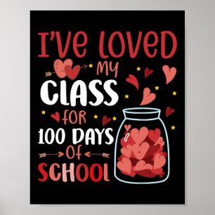 I've Loved My Class For 100 Days School  Teacher  Poster