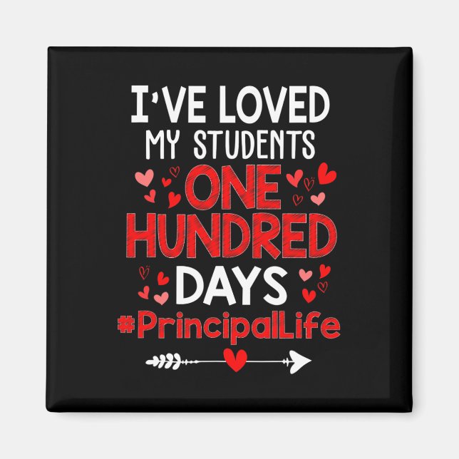 I've Loved My Students 100 Days Principal Life Val Magnet (Front)