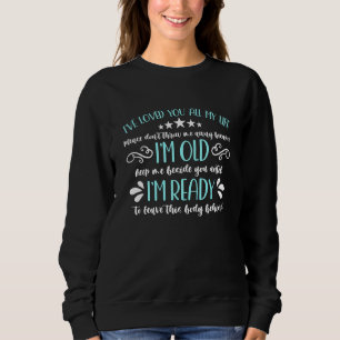 I've Loved You All My Life Injured Love Adopt Aban Sweatshirt