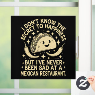 I've Never Been Sad at A Mexican Restaurant Funny