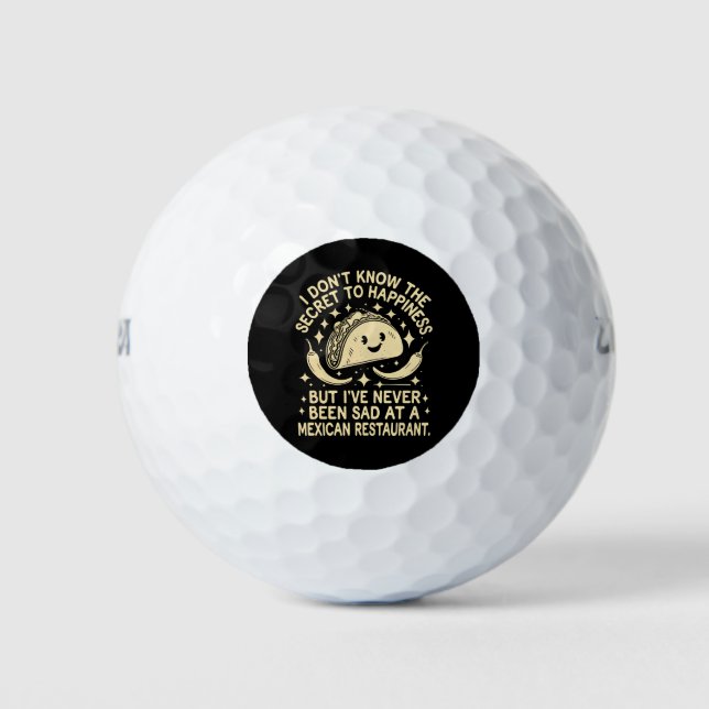 I've Never Been Sad at A Mexican Restaurant Funny Golf Balls (Front)