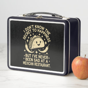 I've Never Been Sad at A Mexican Restaurant Funny Metal Lunch Box