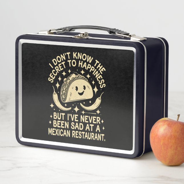 I've Never Been Sad at A Mexican Restaurant Funny Metal Lunch Box (In Situ)