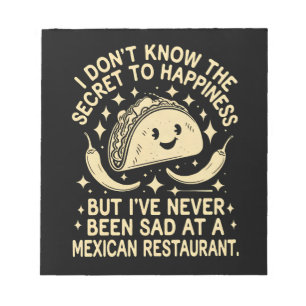 I've Never Been Sad at A Mexican Restaurant Funny Notepad
