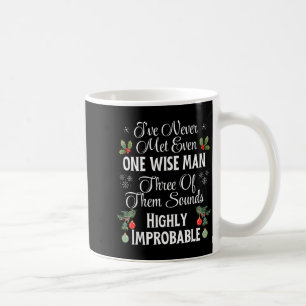 I've Never Met Even One Wise Man Three Sounds Impr Coffee Mug
