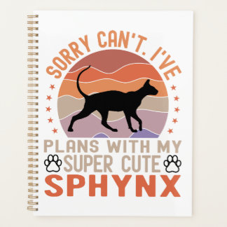I've plans with my Sphynx cat Planner