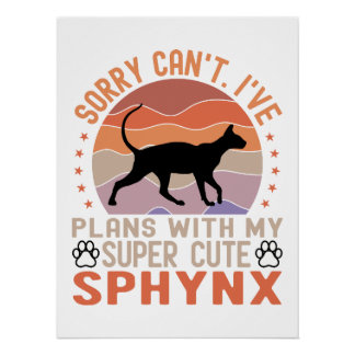 I've plans with my Sphynx cat Poster