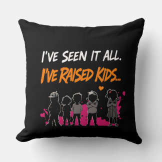 I've Raised Kids Parent Pride Art Gift Design Cushion