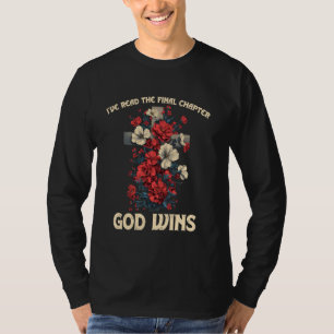 I've Read the Final Chapter God Wins Christian Flo T-Shirt