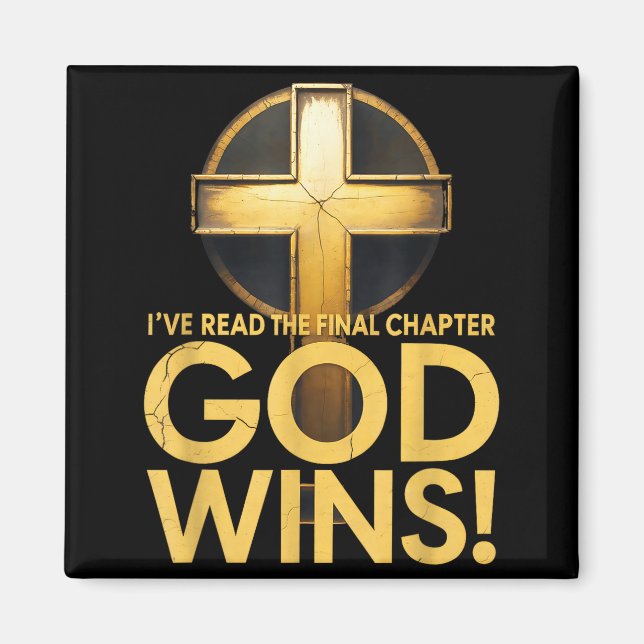 I've Read The Final Chapter God Wins Cross Christi Magnet (Front)